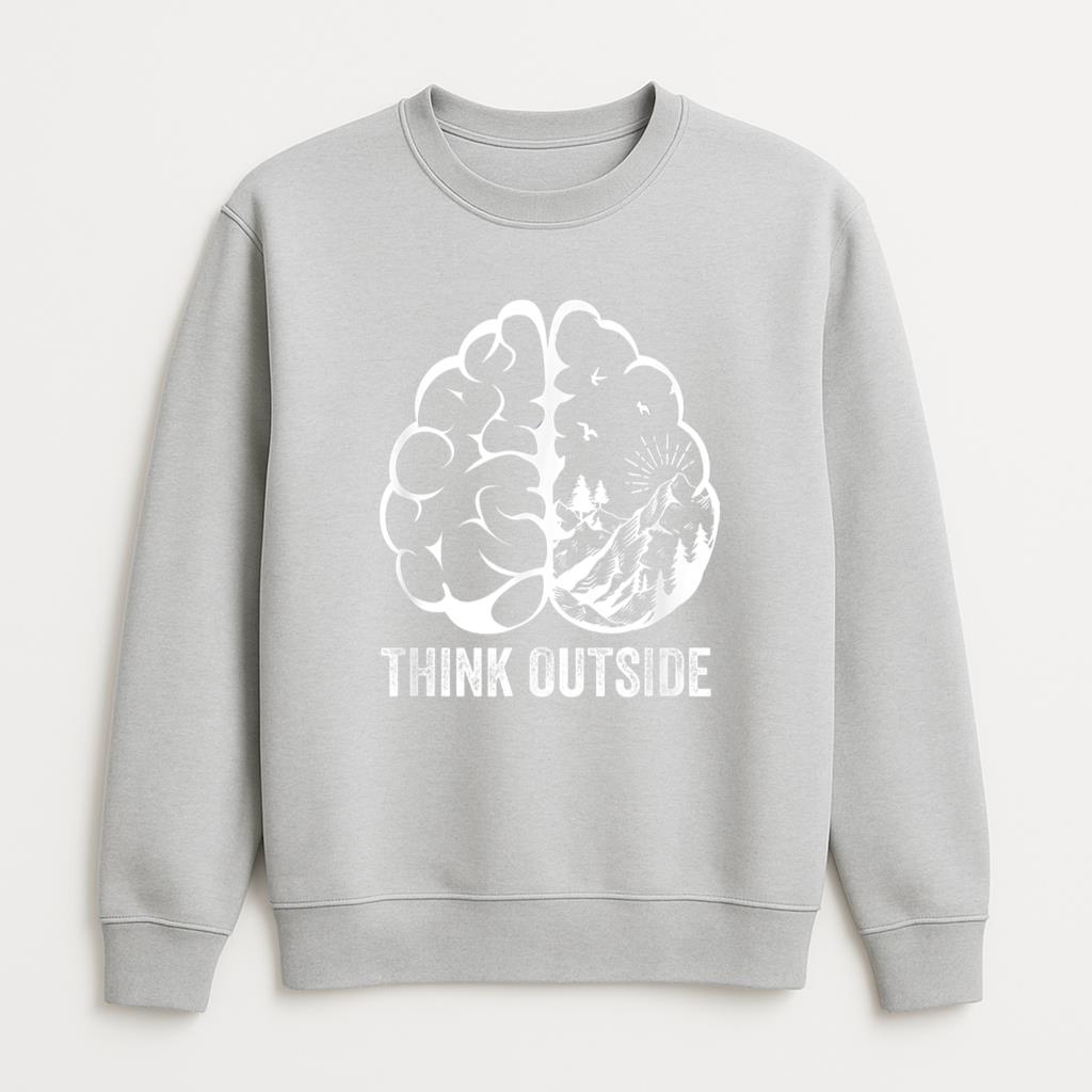 Think Outside Hiking Nature Camping Sweatshirt